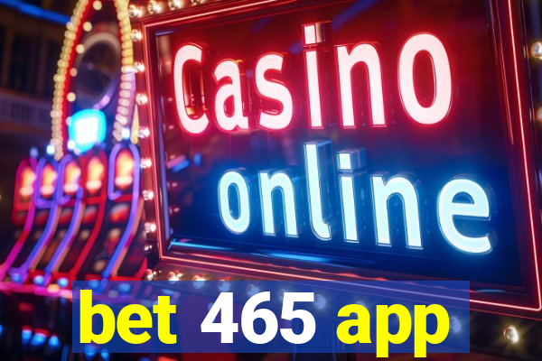 bet 465 app